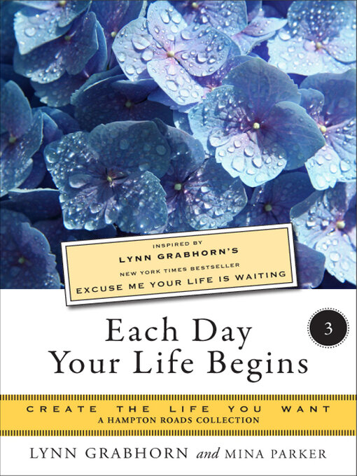 Title details for Each Day Your Life Begins, Part 3 by Lynn Grabhorn - Available